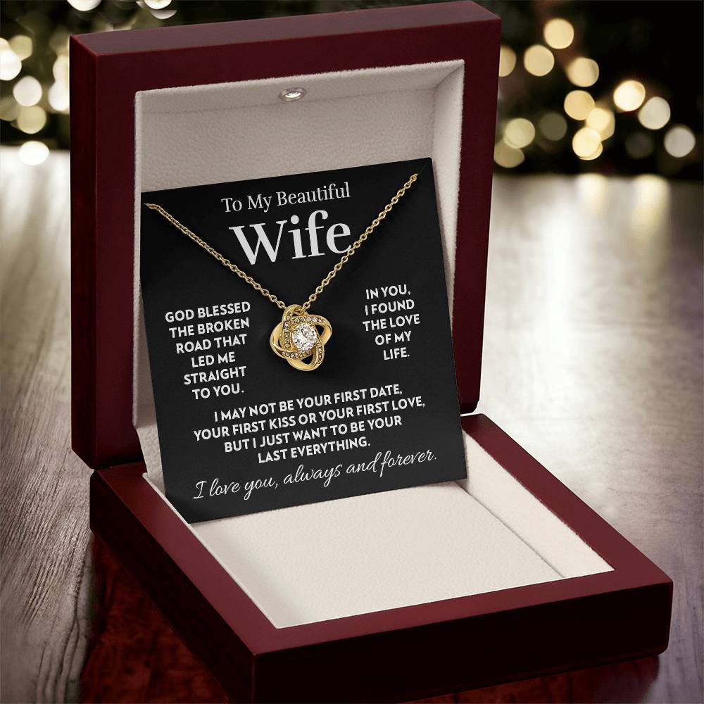 Gift for Wife - God Blessed The Broken Road - Love Knot Necklace