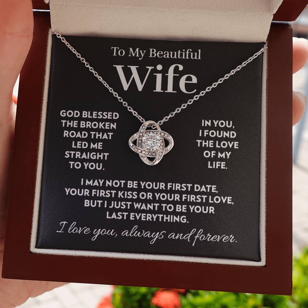 Gift for Wife - God Blessed The Broken Road - Love Knot Necklace