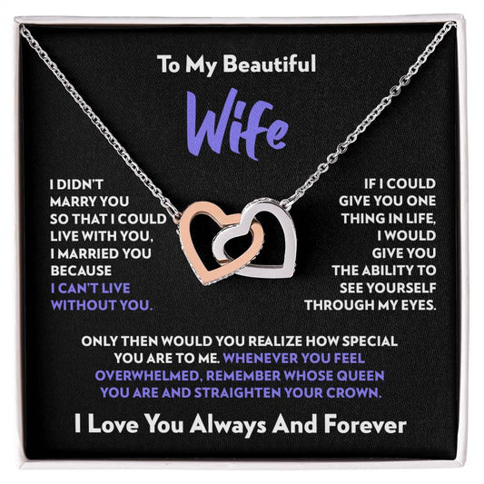 To My Wife - I Can’t Live Without You - Interlocking Hearts Necklace