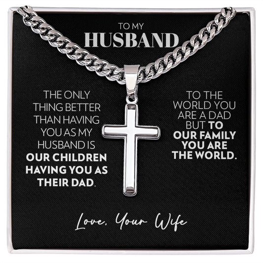 Husband - Only Thing Better - Cuban Chain with Artisan Cross Necklace