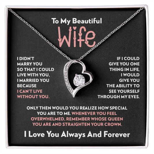 To My Wife - I Can’t Live Without You - Forever Love Necklace