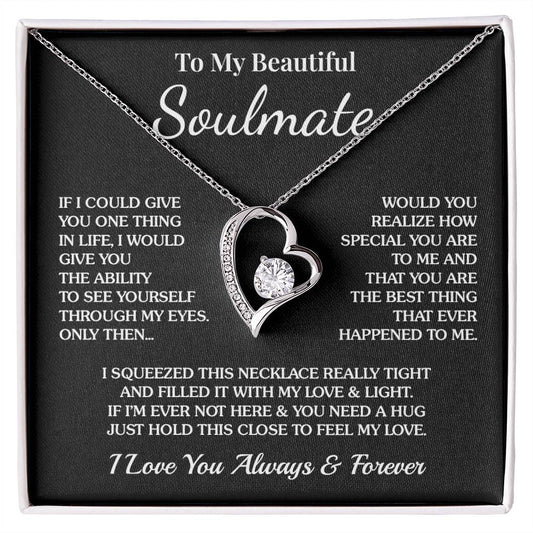 To My Soulmate - One Thing - Forever Love Necklace