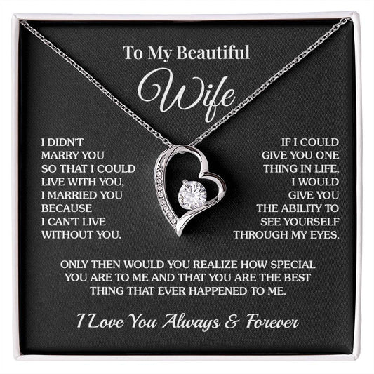 To My Wife - I Can’t Live Without You - Forever Love Necklace