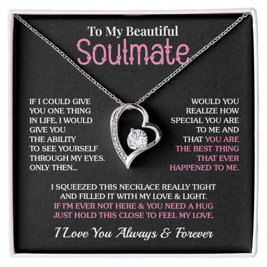 To My Soulmate - One Thing - Forever Love Necklace