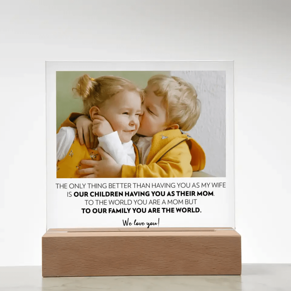 Wife (From Husband and Kids) - Acrylic Plaque - Only Thing Better