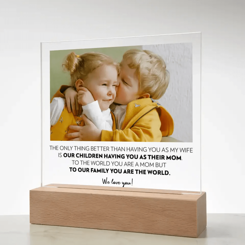 Wife (From Husband and Kids) - Acrylic Plaque - Only Thing Better