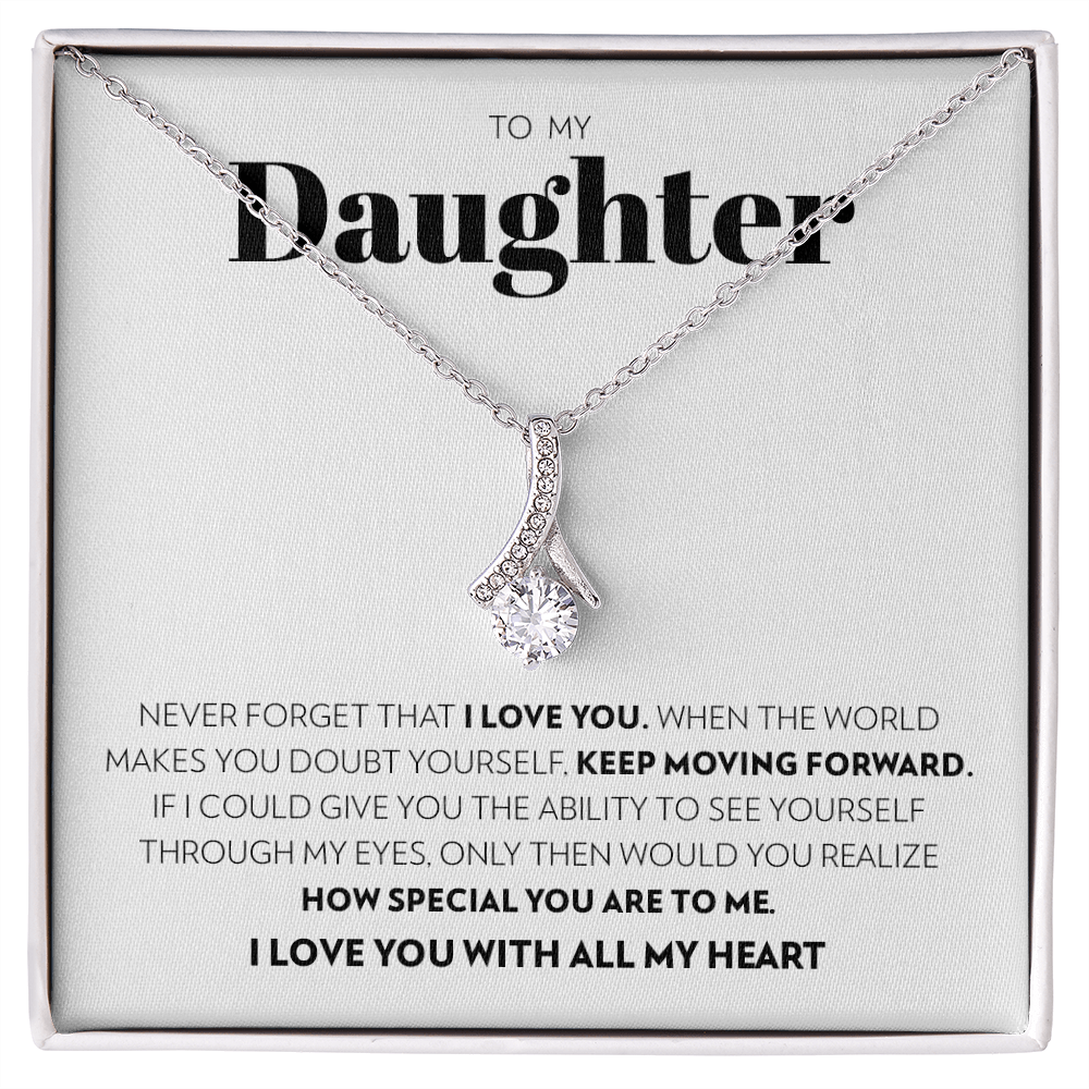 To My Daughter - Keep Moving Forward (White) - Alluring Beauty Necklace