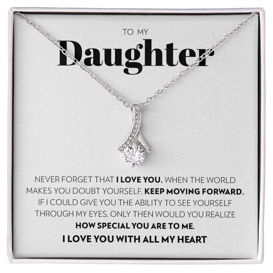 To My Daughter - Keep Moving Forward (White) - Alluring Beauty Necklace