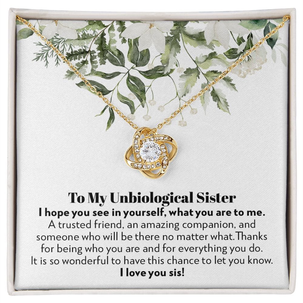 To My Unbiological Sister - Trusted Friend - Love Knot Necklace