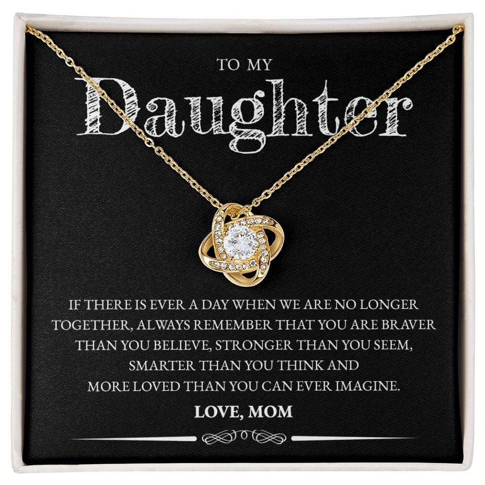 To My Daughter (From Mom) - If There Is Ever A Day - Love Knot Necklace