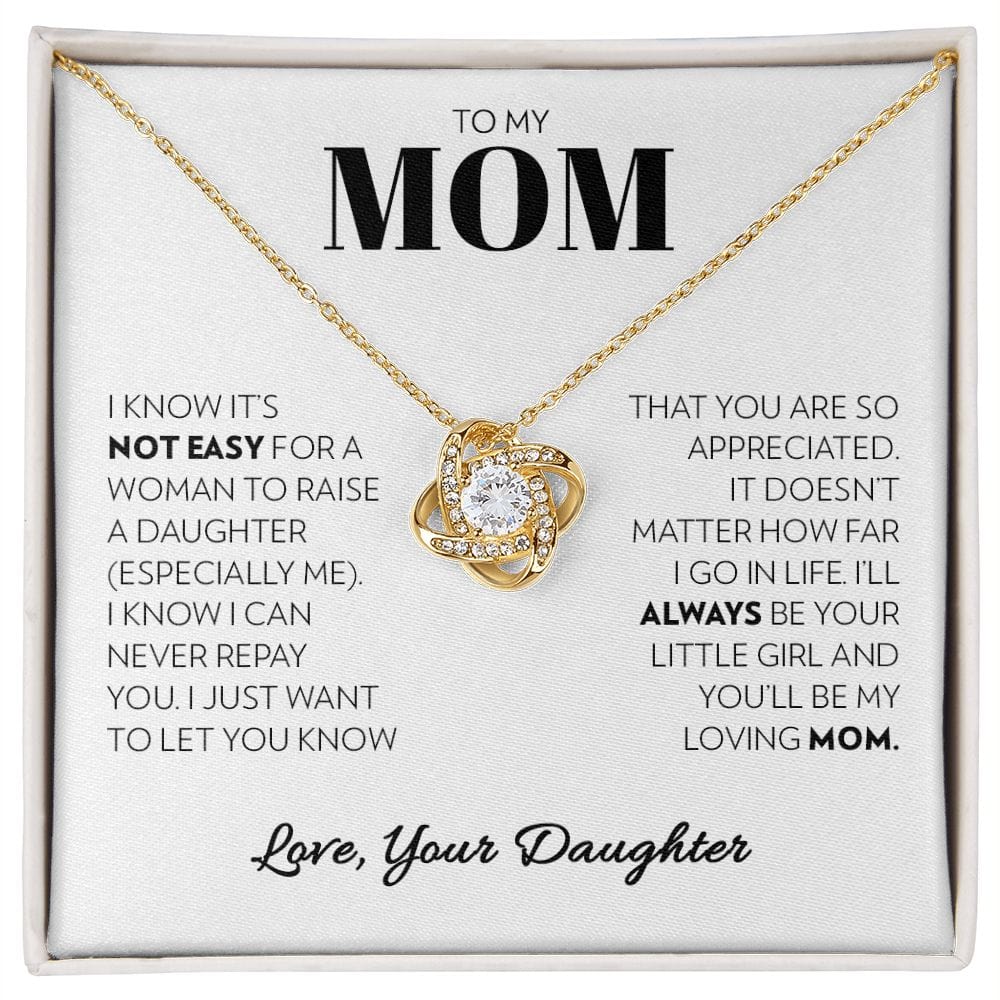 To My Mom (from Daughter) - Not Easy - Love Knot Necklace