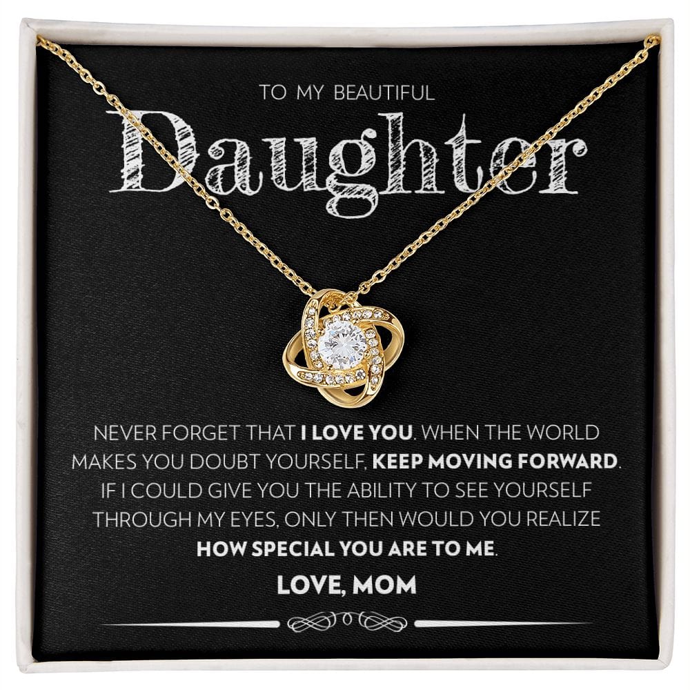 To My Beautiful Daughter (From Mom) - Keep Moving Forward - Love Knot Necklace