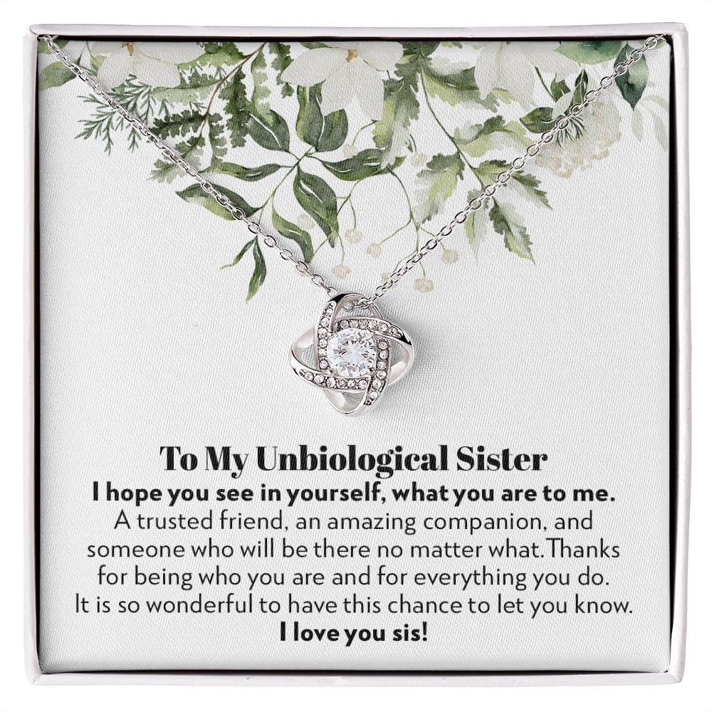 To My Unbiological Sister - Trusted Friend - Love Knot Necklace