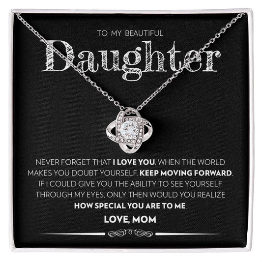 To My Beautiful Daughter (From Mom) - Keep Moving Forward - Love Knot Necklace