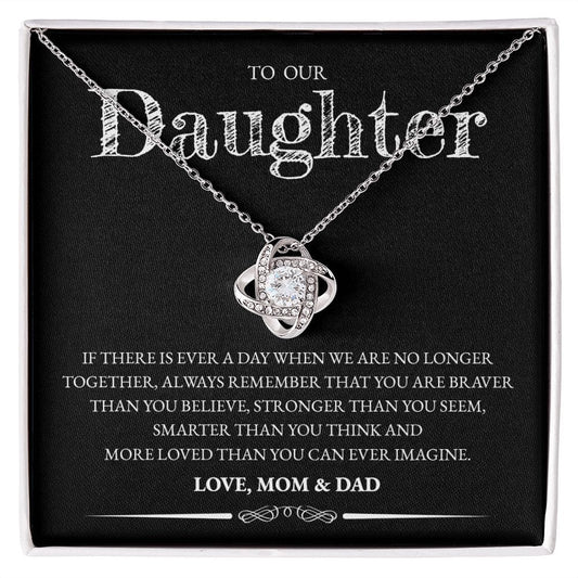 To Our Daughter (From Mom and Dad) - If There Is Ever A Day - Love Knot Necklace