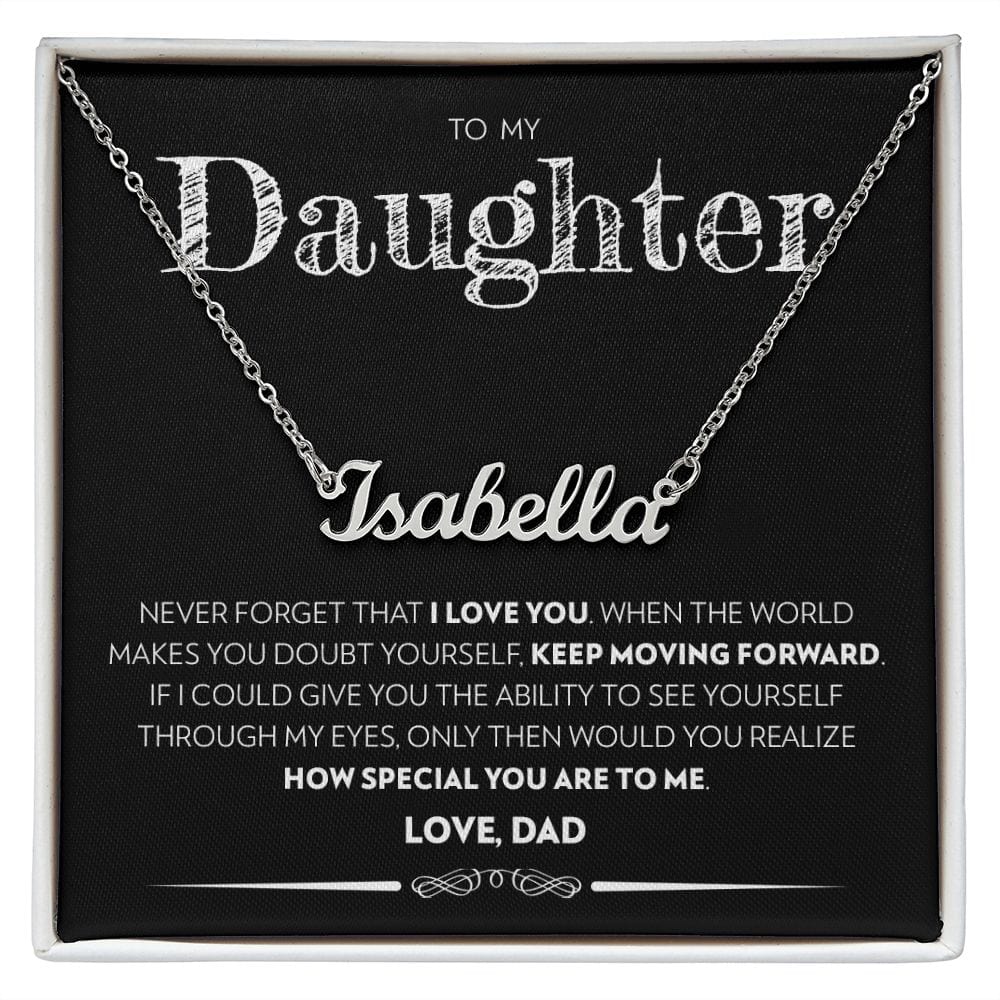 To My Daughter (From Dad)  - Keep Moving Forward - Custom Name Necklace