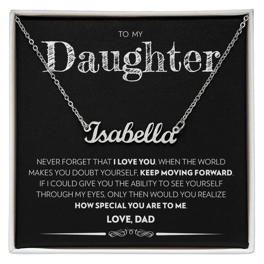 To My Daughter (From Dad)  - Keep Moving Forward - Custom Name Necklace